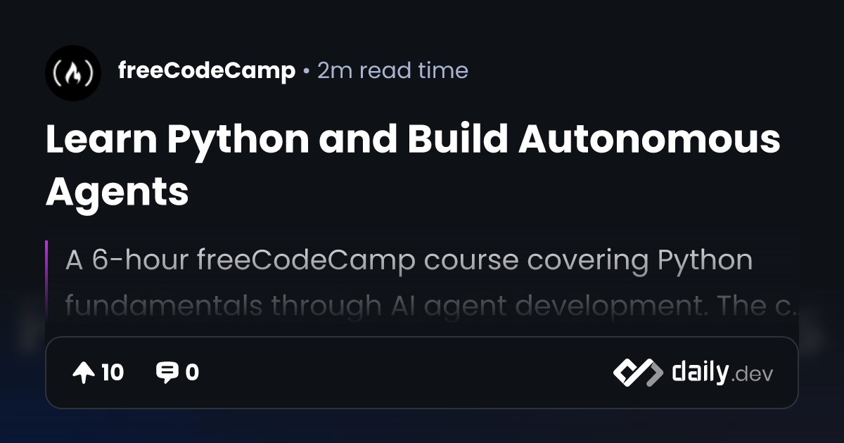 Learn Python and Build Autonomous Agents | daily.dev