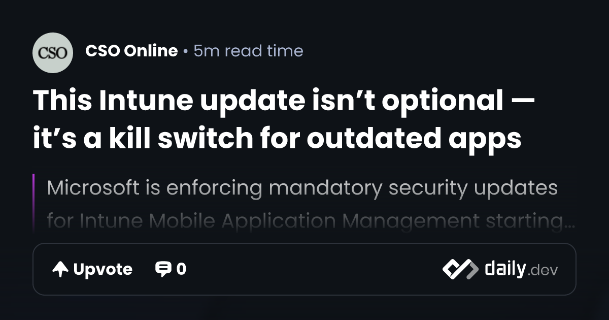 This Intune update isn’t optional — it’s a kill switch...