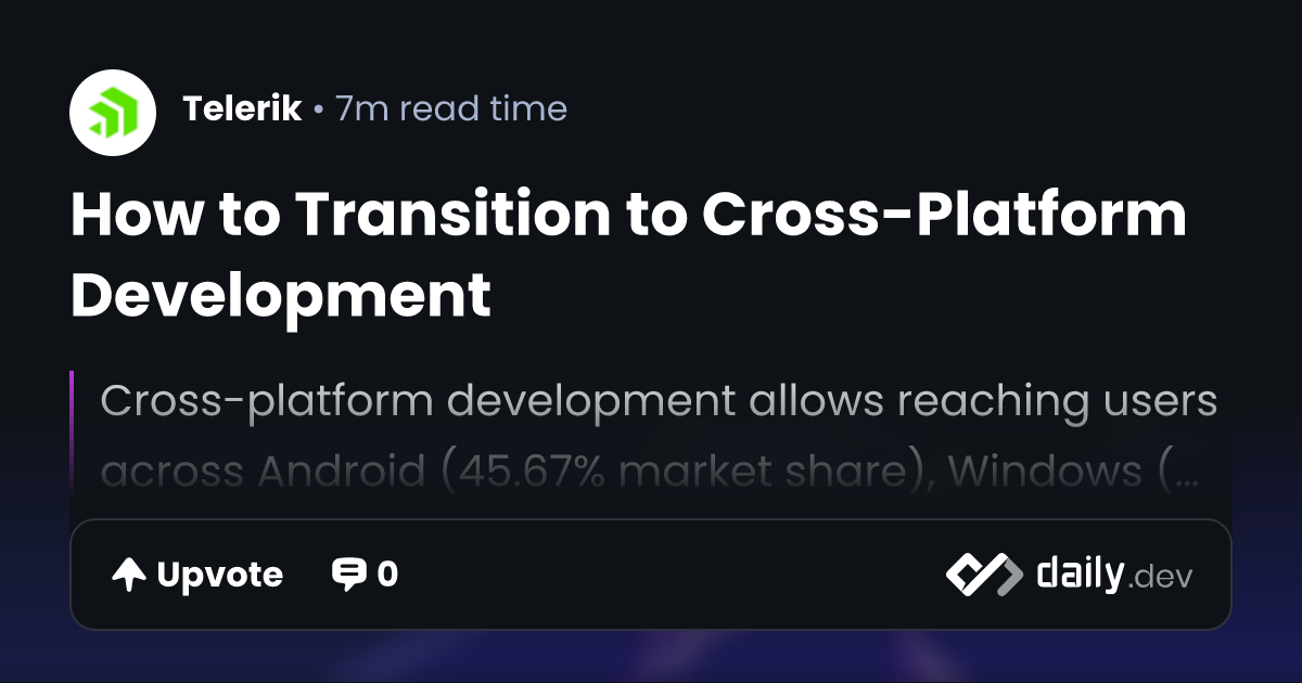 How to Transition to Cross-Platform Development | daily.dev