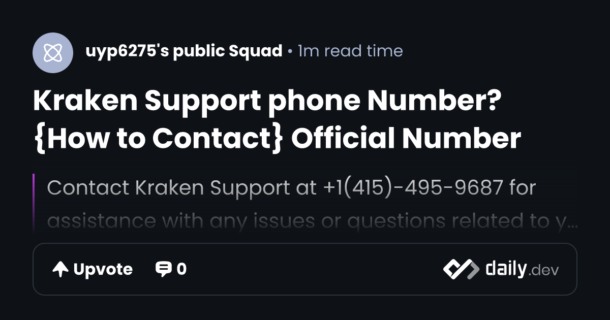 Kraken Support phone Number? {How to Contact} Official Number | daily.dev