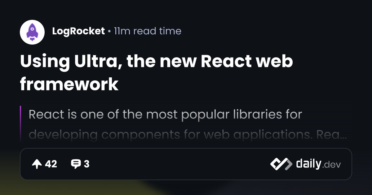 Using Ultra, the new React web framework | daily.dev