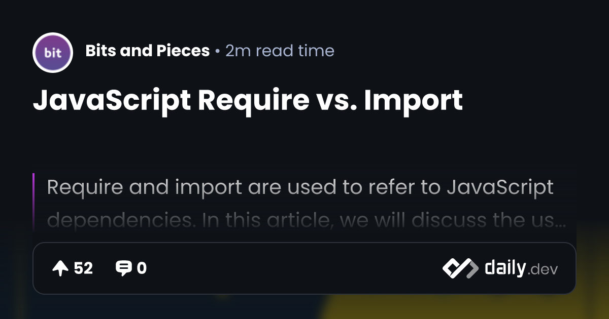 JavaScript Require vs. Import | daily.dev
