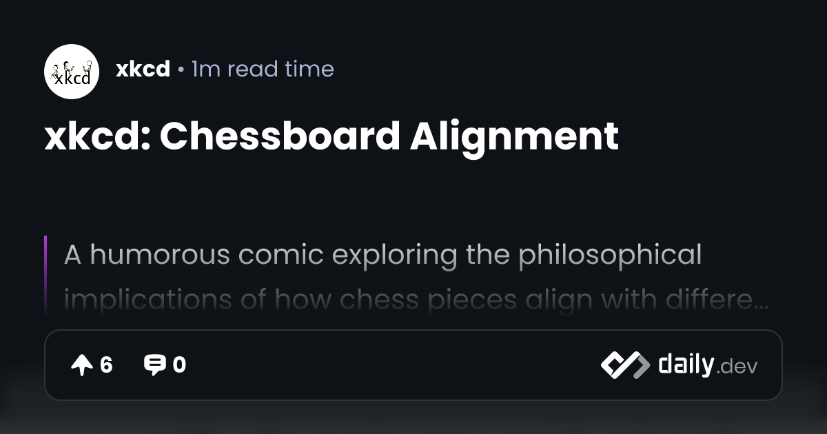 xkcd: Chessboard Alignment | daily.dev