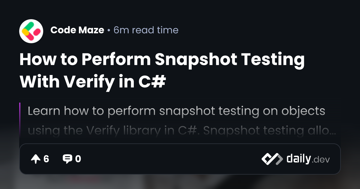 How to Perform Snapshot Testing With Verify in C#