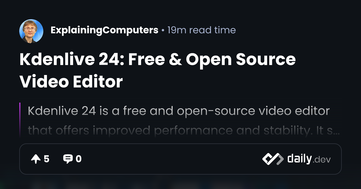 Kdenlive 24 Free & Open Source Video Editor daily.dev