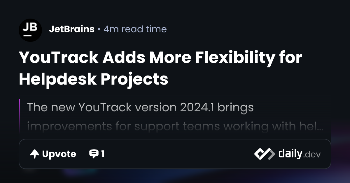 YouTrack Adds More Flexibility for Helpdesk Projects