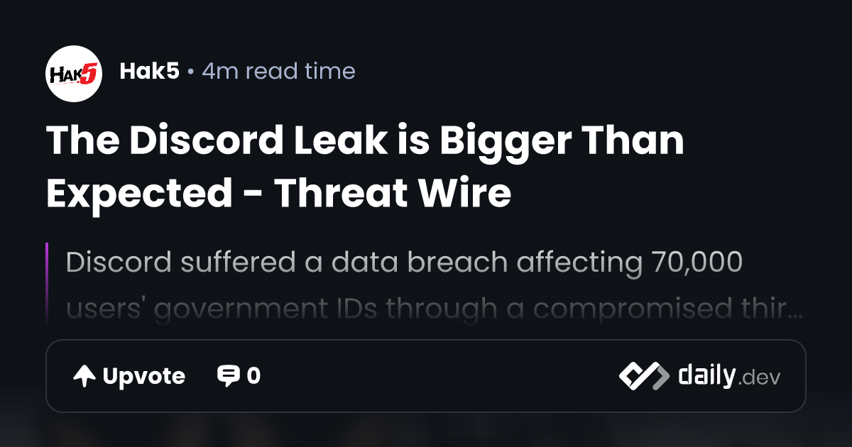 The Discord Leak is Bigger Than Expected Threat Wire daily.dev
