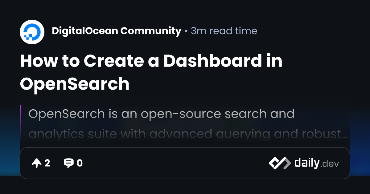 How to Create a Dashboard in OpenSearch | daily.dev
