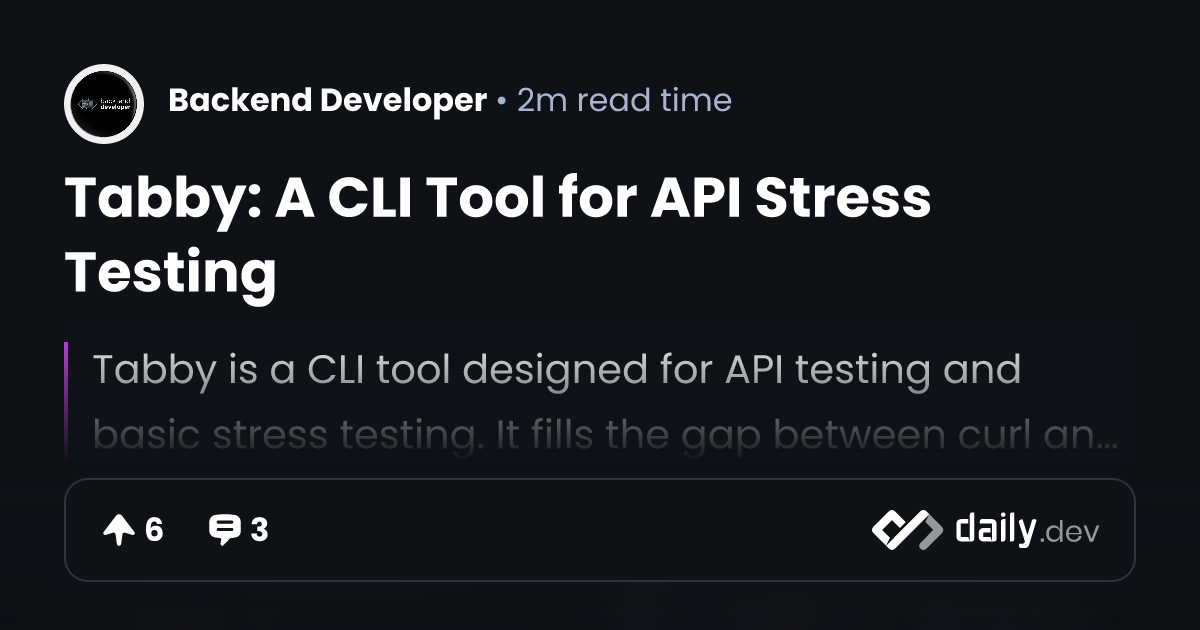 Tabby: A CLI Tool for API Stress Testing | daily.dev