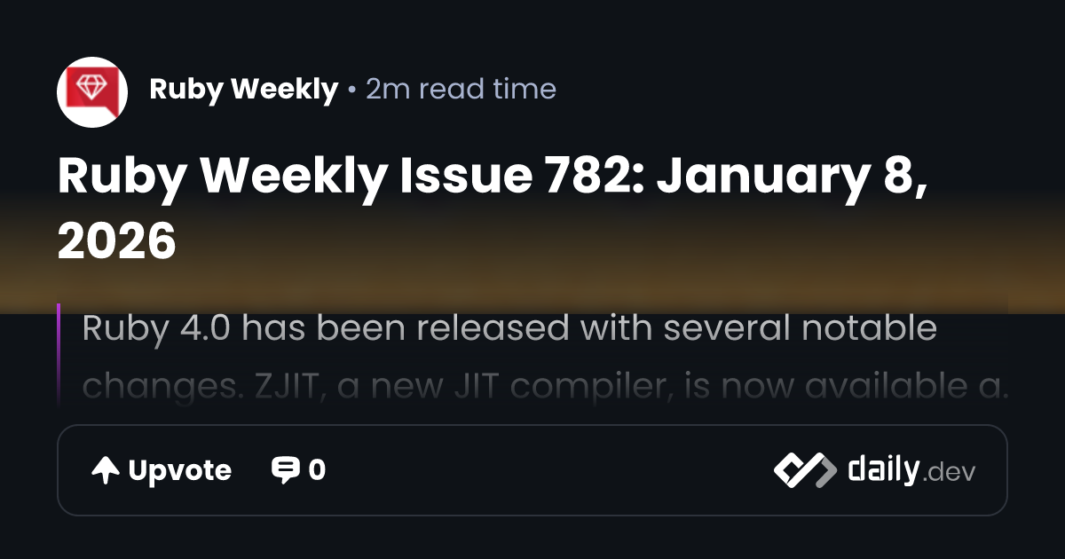 Ruby Weekly Issue 782: January 8, 2026 | daily.dev