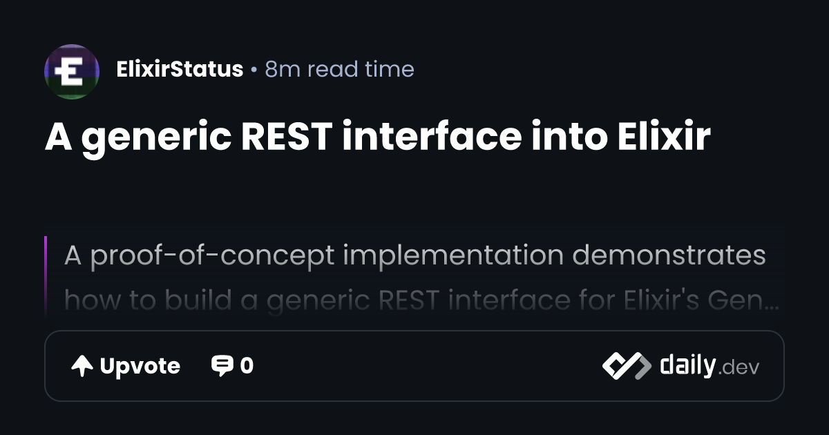 A generic REST interface into Elixir | daily.dev