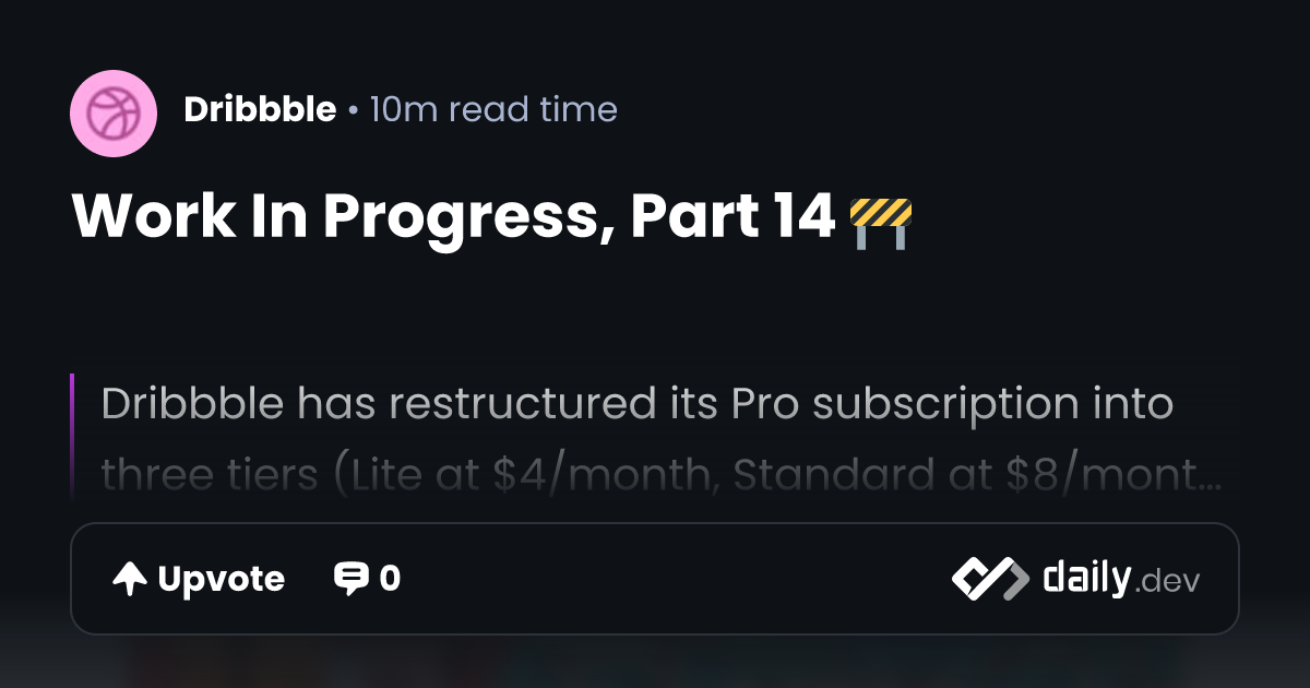 Work In Progress, Part 14 🚧 | daily.dev
