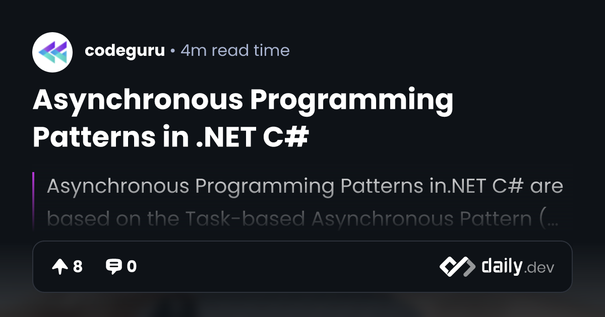 Asynchronous Programming Patterns in .NET C# | daily.dev