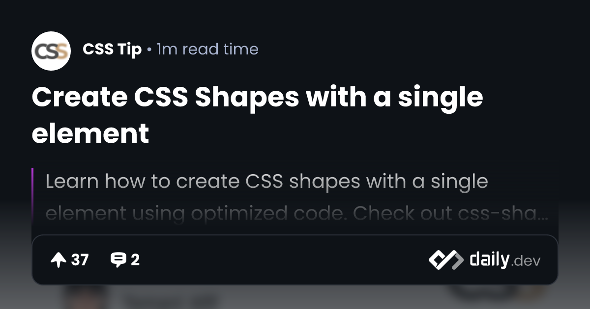 Create CSS Shapes with a single element | daily.dev