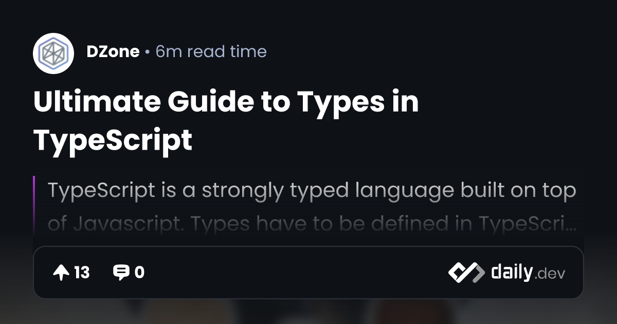 Ultimate Guide to Types in TypeScript | daily.dev