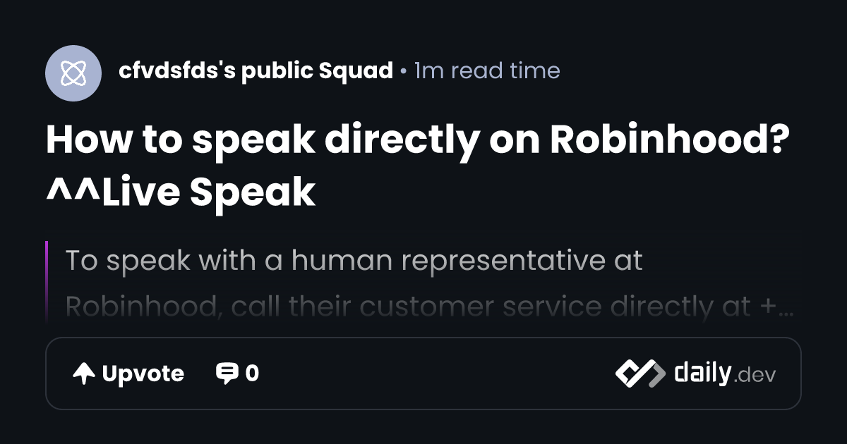 How to speak directly on Robinhood?^^Live Speak | daily.dev