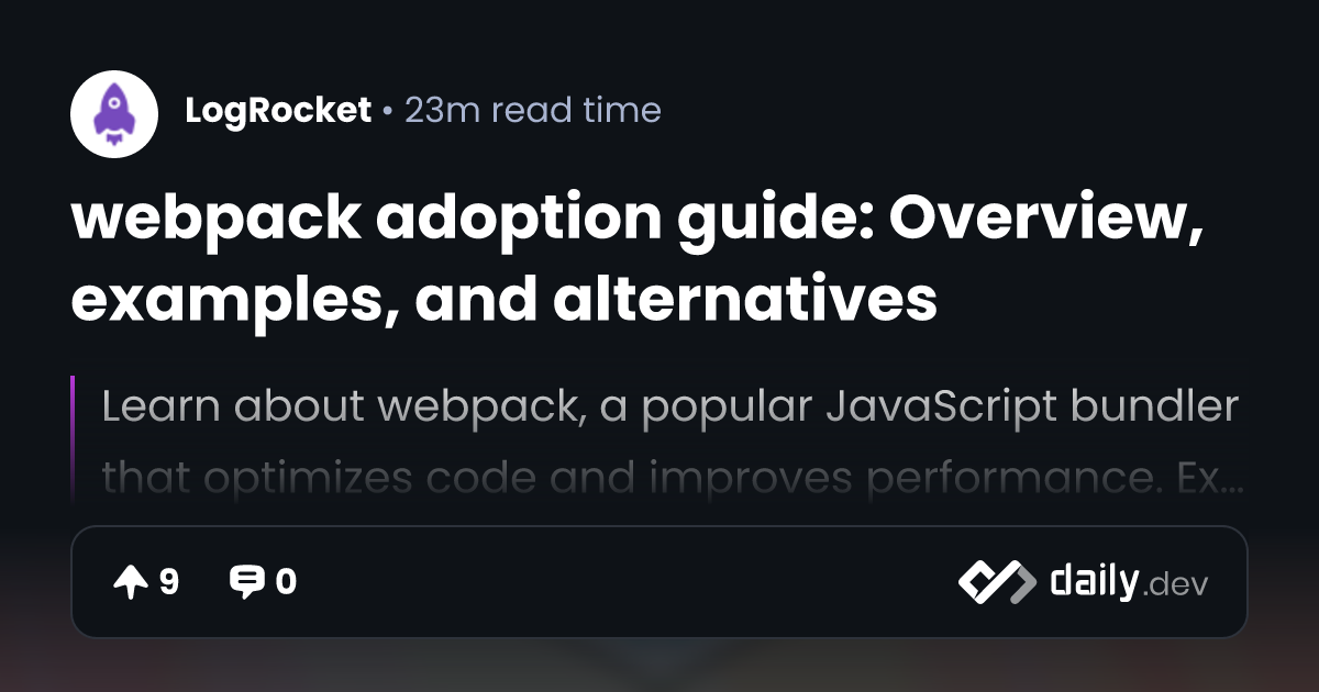 webpack adoption guide: Overview, examples, and alternatives