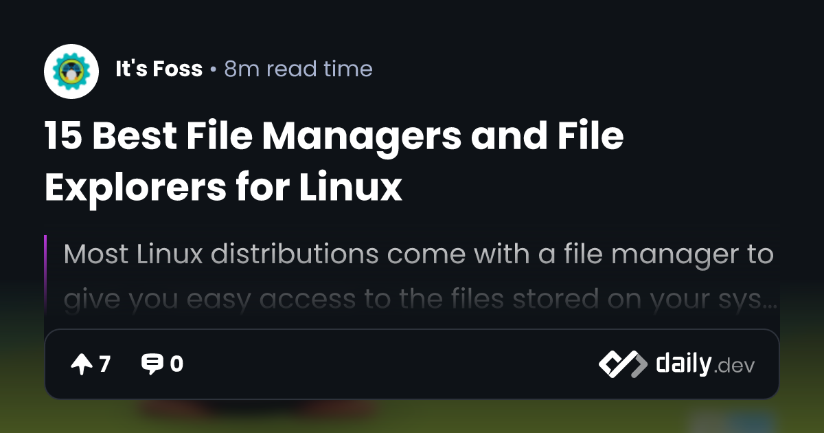 15 Best File Managers and File Explorers for Linux | daily.dev