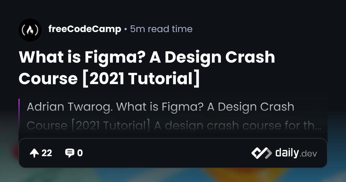 What is Figma? A Design Crash Course [2021 Tutorial]