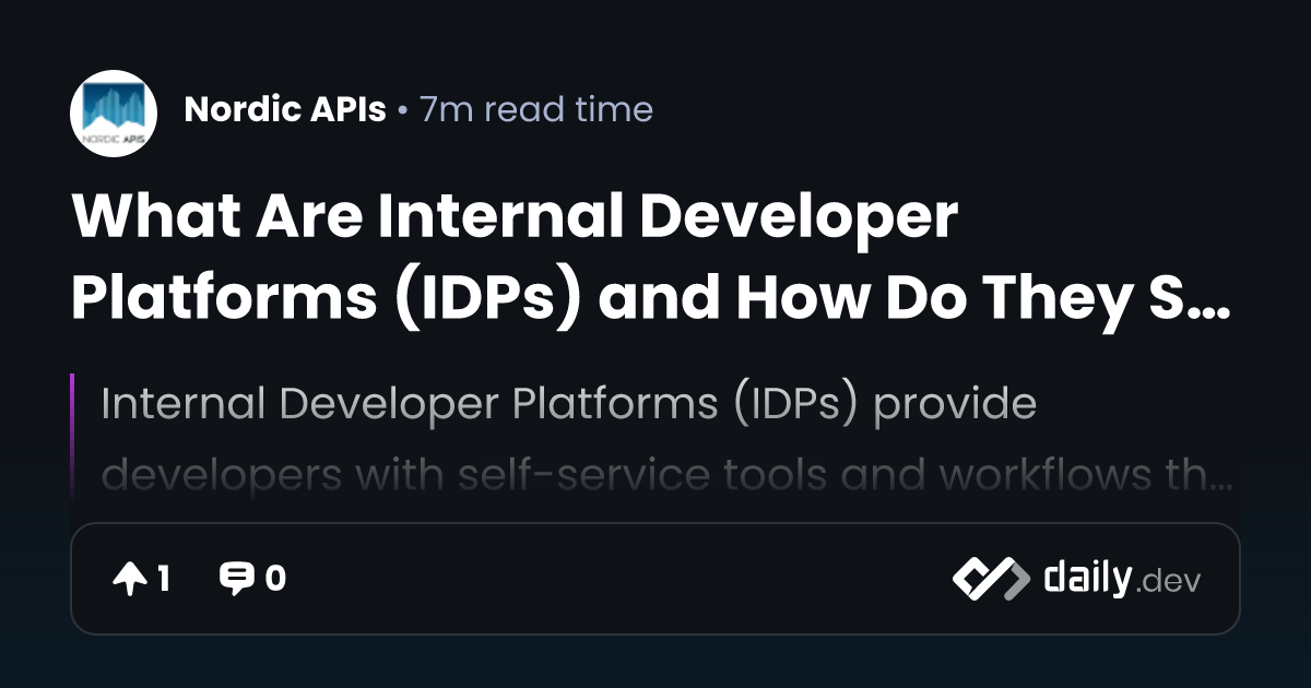 What Are Internal Developer Platforms (IDPs) and How Do...