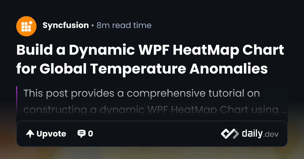 Build a Dynamic WPF HeatMap Chart for Global Temperature...