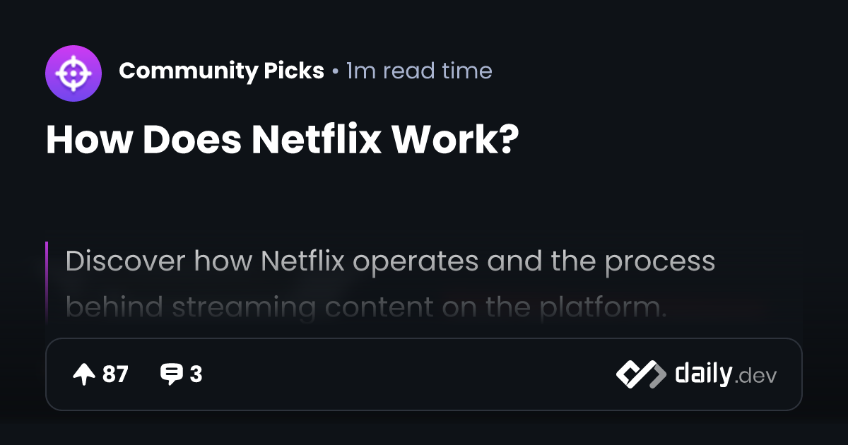 How Does Netflix Work? daily.dev