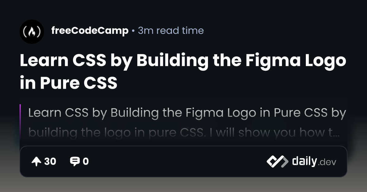 Learn CSS by Building the Figma Logo in Pure CSS | daily.dev
