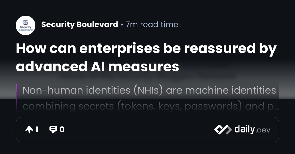 How can enterprises be reassured by advanced AI measures