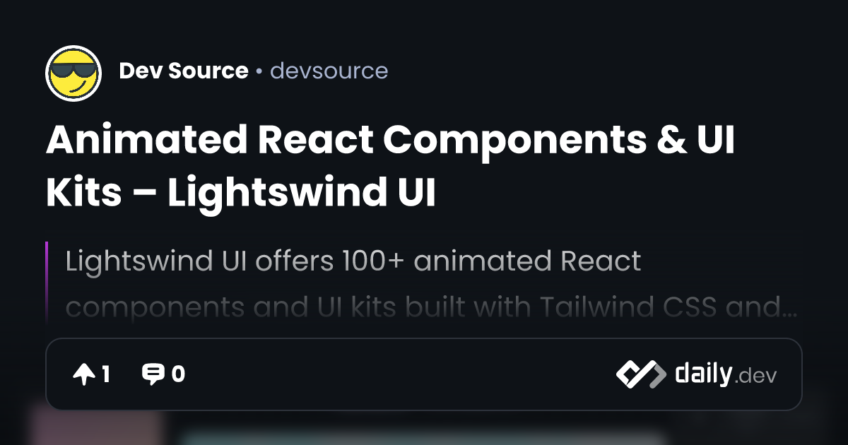 Animated React Components & UI Kits – Lightswind UI | daily.dev