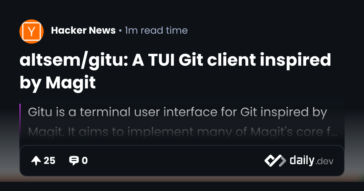 altsem/gitu: A TUI Git client inspired by Magit | daily.dev