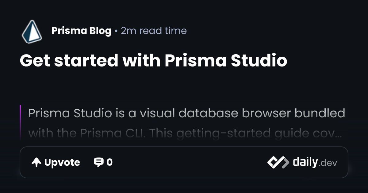 Get started with Prisma Studio | daily.dev