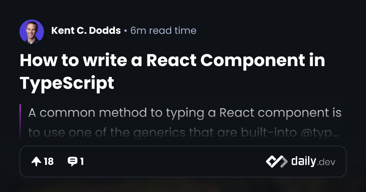 How to write a React Component in TypeScript | daily.dev