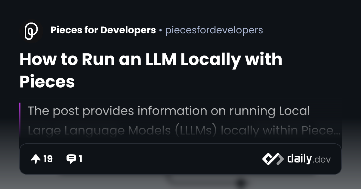 How to Run an LLM Locally with Pieces | daily.dev