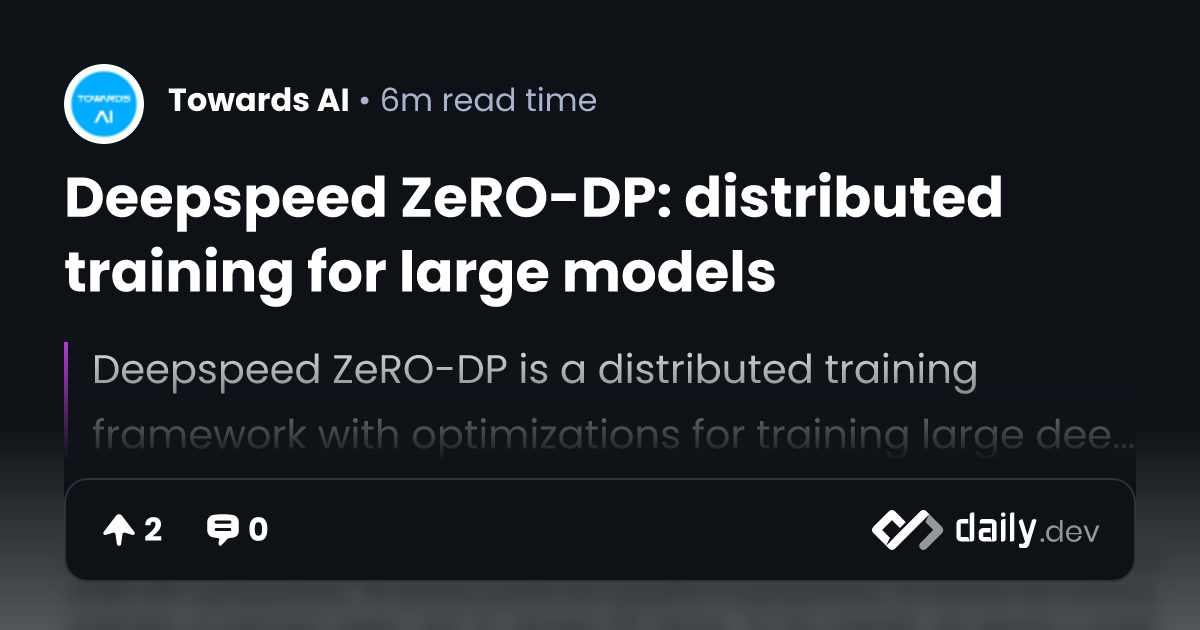 Deepspeed ZeRO-DP: distributed training for large models