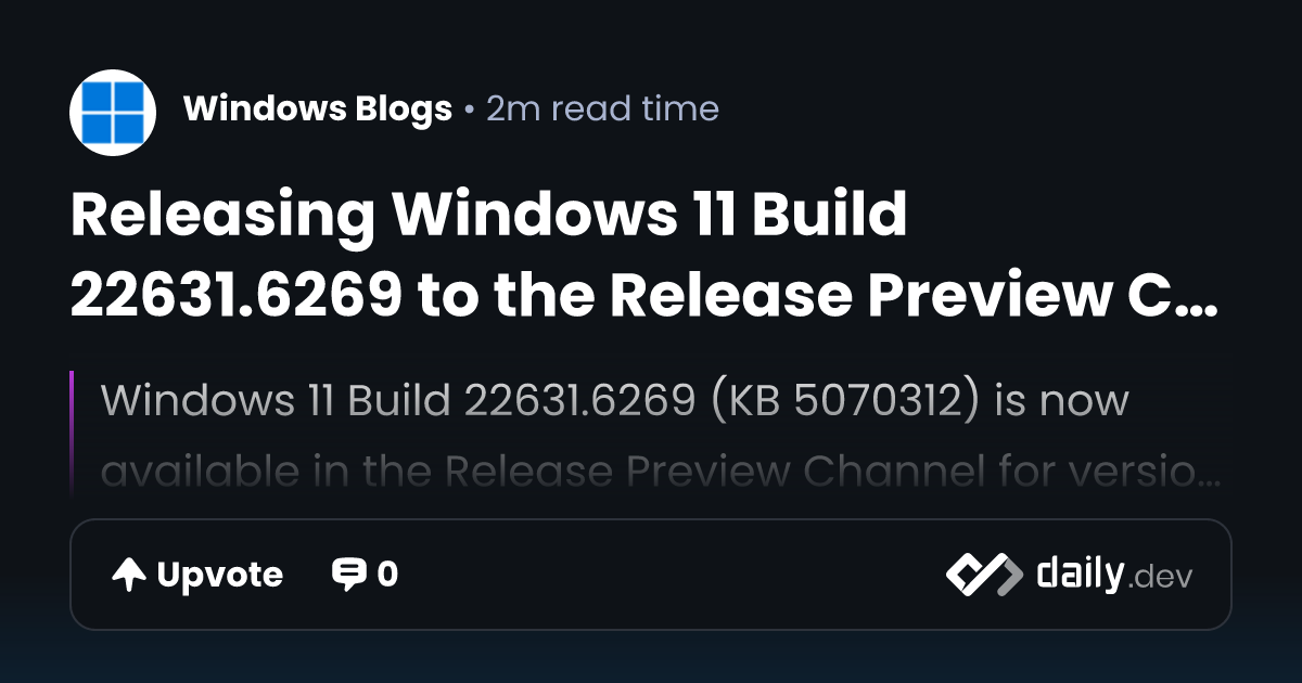 Releasing Windows 11 Build 22631.6269 to the Release...