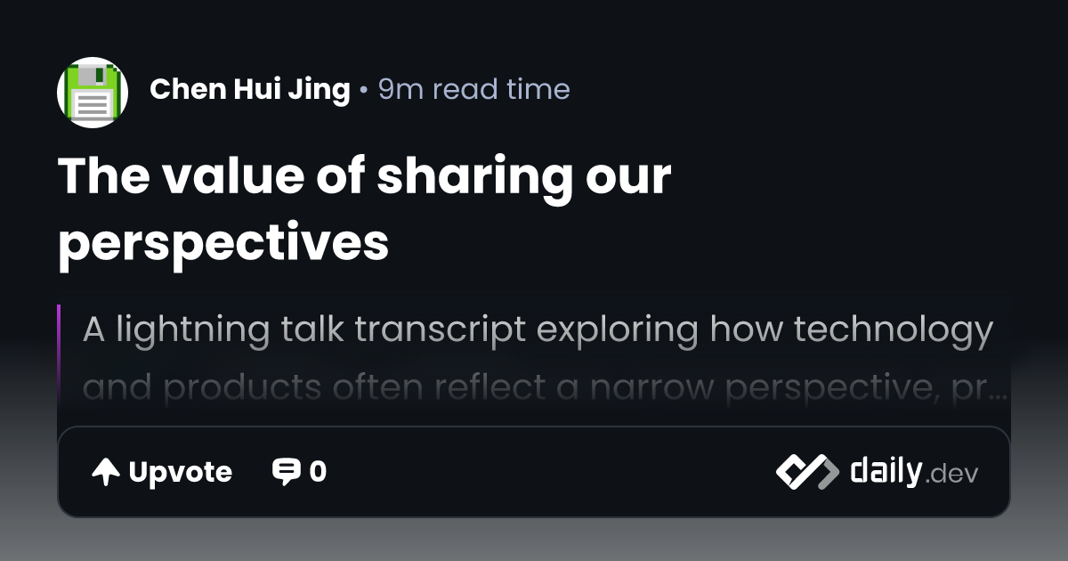 The value of sharing our perspectives | daily.dev