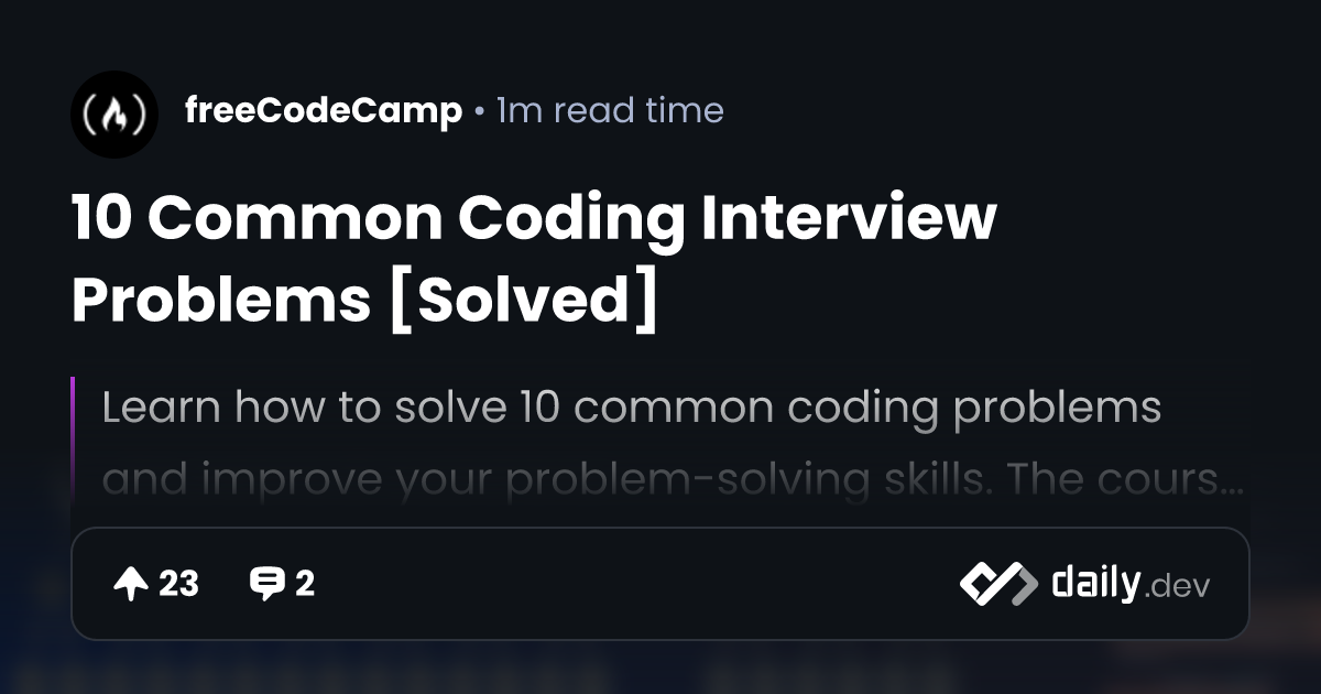 10 Common Coding Interview Problems [Solved] | daily.dev