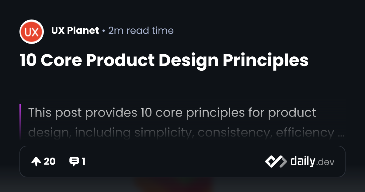 10 Core Product Design Principles | daily.dev