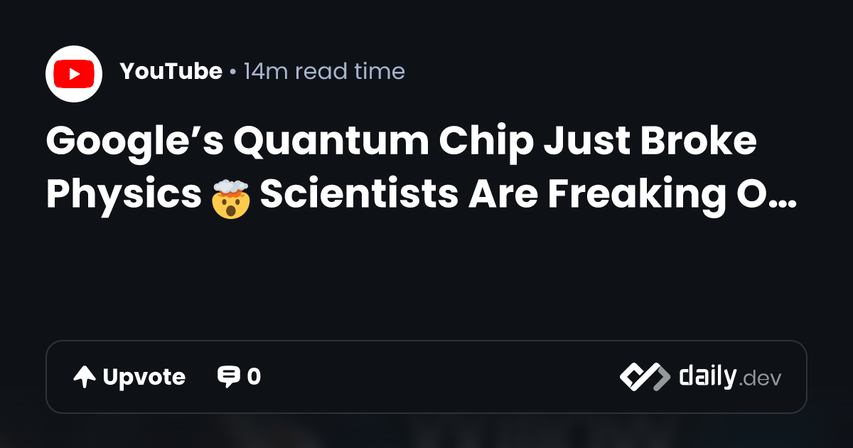 Google’s Quantum Chip Just Broke Physics 🤯 Scientists Are Freaking Out ...
